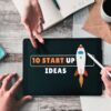 10 Best Startup Ideas to Make Money in 2024