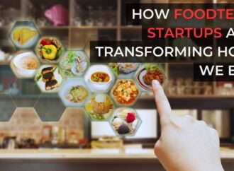 The Future of Food: How FoodTech Startups are Transforming How We Eat