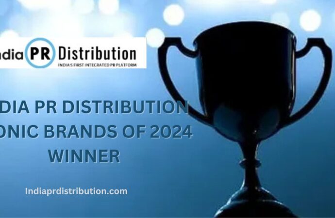 India PR Distribution Recognized as One of the Top PR Agencies for 2024: Revolutionizing Media Outreach