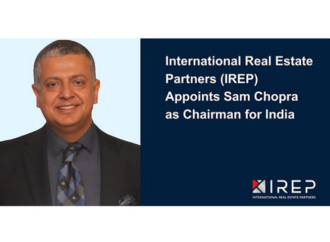 International Real Estate Partners (IREP) appoints Sam Chopra as its Chairman for India