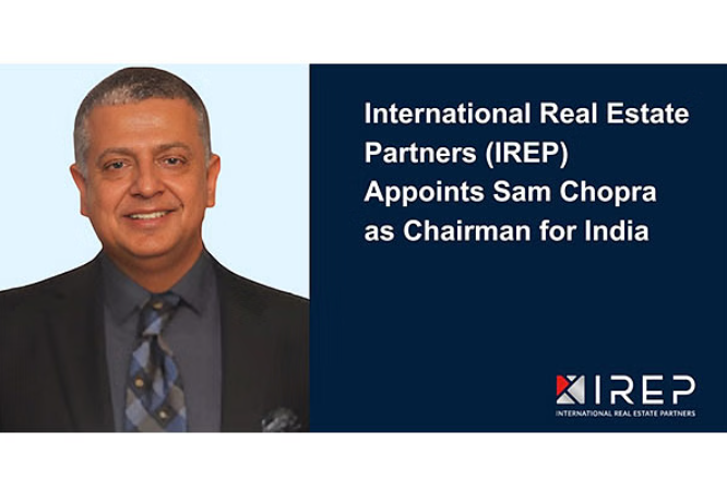 International Real Estate Partners (IREP) appoints Sam Chopra as its Chairman for India